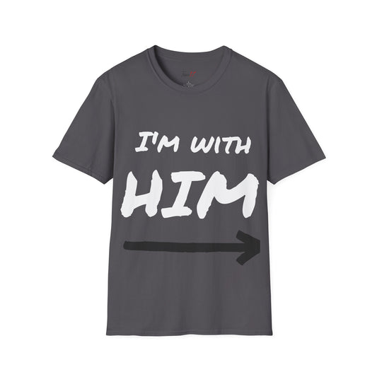 Im with Him T-Shirt