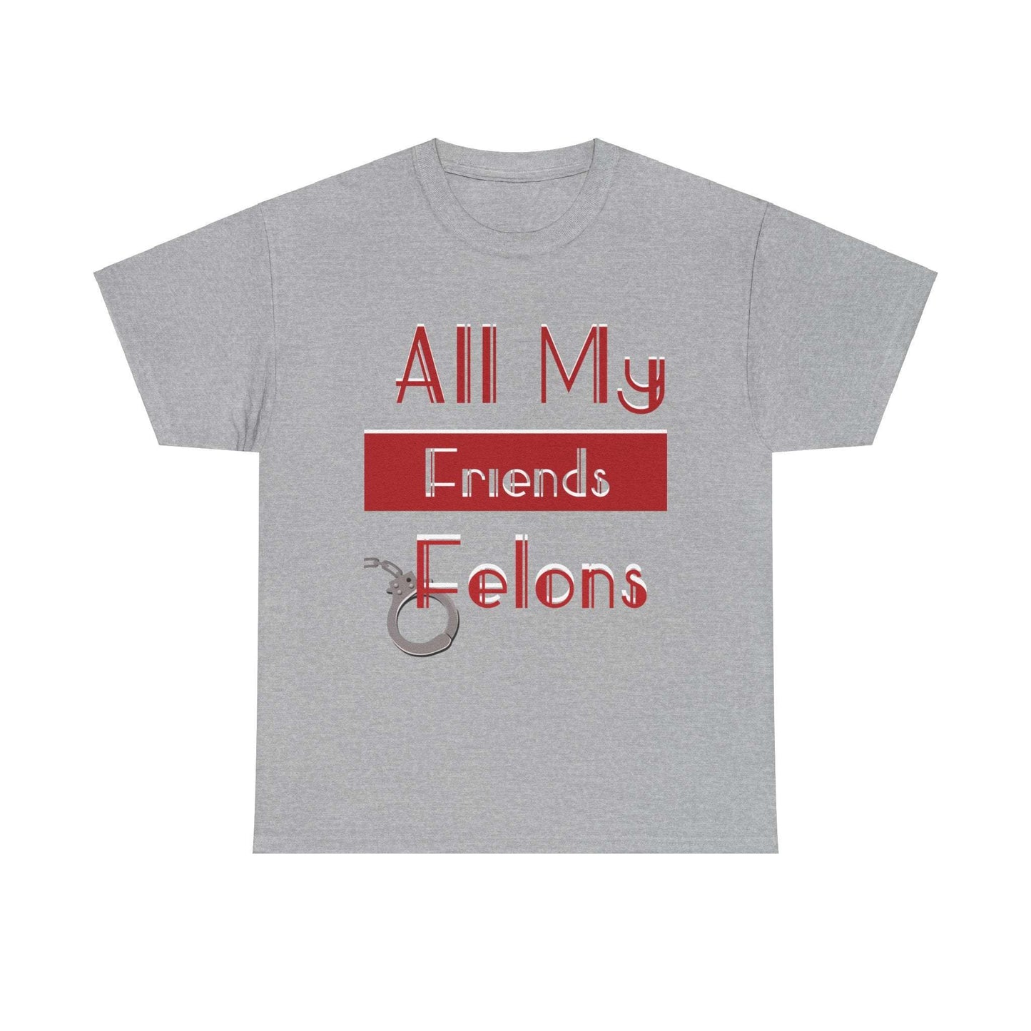 Felons Heavy Cotton Tee